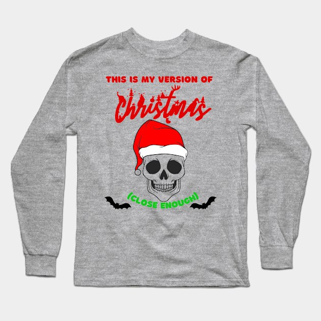 This is My Version of Christmas, Goth Xmas Long Sleeve T-Shirt by Geeky Gifts